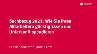 Sachbezug 2021 Wie Sie Ihren Mitarbeitern günstig Essensgutscheine und Unterkunft spendieren [upl. by Danya]