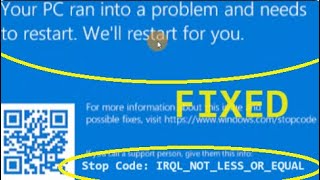 Your PC ran into problem and needs to restart Stop code IRQL NOT LESS OR EQUAL [upl. by Whorton]