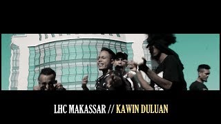 LHC MAKASSARKAWIN DULUAN  Official Music Video [upl. by Ezar111]