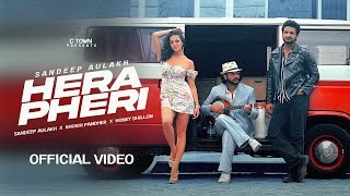 Hera Pheri Official Video  Sandeep Aulakh  Khushi Pandher  Honey Dhillon  C Town [upl. by Kokaras]