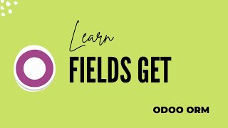 Odoo Fields Get  Odoo ORM Method [upl. by Assenov588]