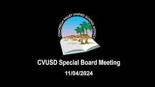 CVUSD Special Board Meeting 11042024 [upl. by Nicky]