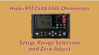 Hioki RM3548 Milli Ohmmeter Setup Range Selection amp Zero Adjust [upl. by Ennagem]