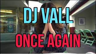 DJ Val  Once Again DJ PILULA Remix  HD [upl. by Nolyk]