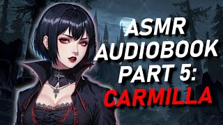 ASMR Audiobook Carmilla Reading Part 5 Link to Playlist In Description [upl. by Enirtak]