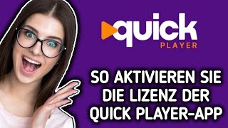 So aktivieren Sie die Lizenz der Quick PlayerApp [upl. by Nosaj527]