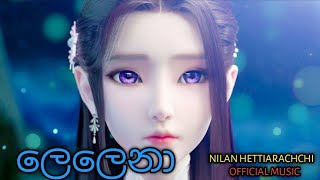 Lelena ලෙලෙනා  Nilan Hettiarachchi Official Music 2021 NEW DJ Remix [upl. by Amaj305]