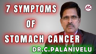 7 Symptoms Of Stomach Cancer  DrCPalanivelu Tamil [upl. by Lourie]