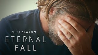 Sad Multifandom  Eternal Fall [upl. by Rehm]