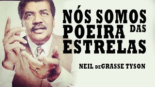 Nós Somos Poeira das Estrelas  Neil DeGrasse Tyson Legendado [upl. by Allanson]