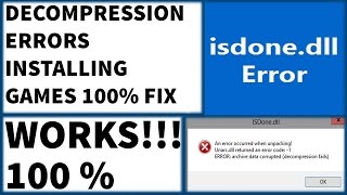 Decompression Failed With Error Code 100 Fix  ISDONE dll amp Unarc dll while installing games [upl. by Aubry]