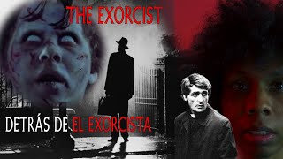 Detrás de El Exorcista  The Exorcist [upl. by Esinev]