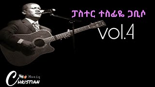 Tesfaye Gabiso vol4 Full album [upl. by Hardigg]