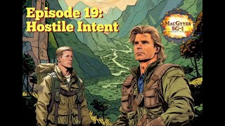 The MacGyverSG1 Audio Series Episode 19 Hostile Intent [upl. by Novahc]