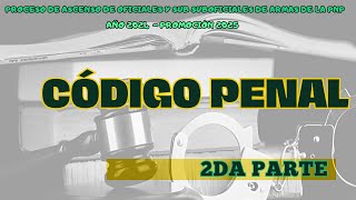 Ascenso PNP Promoción 2025 Código penal y sus modificatorias 2da Parte  Preg 1707 al 1882 [upl. by Qifahs]