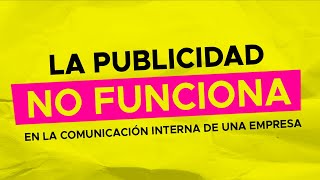 La Publicidad y la Comunicación Interna Empresarial 👉 una RELACIÓN TÓXICA  Jorge Agüero [upl. by Wehttan]