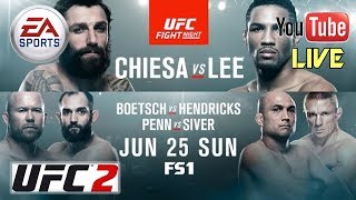 EA UFC 2 Chiesa Vs Lee Fight Night 112  Live Fr [upl. by Tonry]