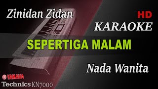 SEPERTIGA MALAM  NADA WANITA  ZINIDIN ZIDAN  KARAOKE [upl. by Shannah]