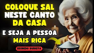 COLOQUE SAL Neste Canto SAGRADO da Sua CASA e Veja o que ACONTECE a seguir  ENSINAMENTO BUDISTA [upl. by Gardal]