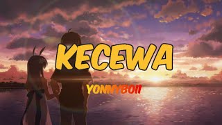 yonnyboii  kecewa lirik [upl. by Zelda]