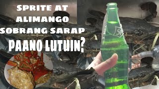 SPRITE AT ALIMANGO SOBRANG SARAP 😍🤤 PAANO LUTUIN ANG ALIMANGO [upl. by Palumbo]