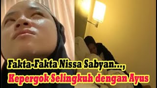 FaktaFakta Nissa Sabyan Kepergok S3lingkuh BerkaliKali dengan Ayus hingga Akui Saling Cinta [upl. by Nnyleuqcaj761]