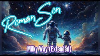 Roman Son  Milky Way Extended  ©2024 [upl. by Nerine]