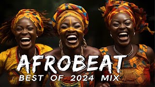 AFROBEATS MIX 2024 🔥 AMAPIANO MIX 2024  BEST OF NAIJA AFROBEAT VIDEO MIX  WIZKID BURNA REMA [upl. by Eita]