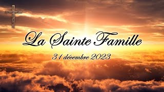 Dimanche de La Sainte Famille  31 décembre 2023 [upl. by Tucky867]