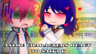 × Anime Characters React to Saiki K  Kusuo Saiki  P8  The Disasterous Life of Saiki K × [upl. by Faustine]