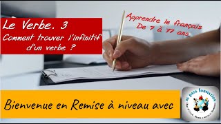 Comment trouver linfinitif dun verbe  Le Verbe 3 [upl. by Hgielac]