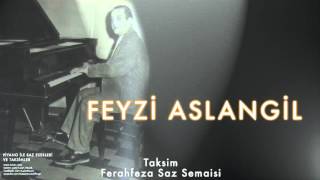 Feyzi Aslangil  Taksim Ferahfeza   Piyano ile Saz Eserleri ve Taksimler © 2000 Kalan Müzik [upl. by Annavaig163]