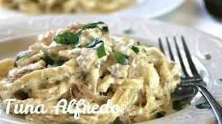 CREAMY TUNA ALFREDO in less than 30 Minutes [upl. by Barby]