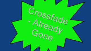 Crossfade  Already Gone WITH LYRICS [upl. by Jackelyn]