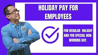 Holiday Pay for EmployeesRegular Holiday and for Special Non Working Holiday [upl. by Ayotol31]