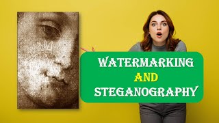 What is Watermarking  What is Steganography  Watermarking and Steganography [upl. by Drahsar198]