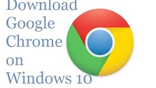 How to Download Google Chrome on Windows 10 [upl. by Kinson]