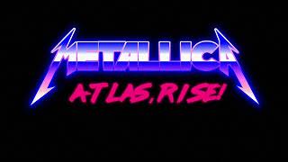 Metallica  Atlas Rise Synthwave Version [upl. by Nunci312]