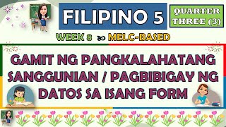 FILIPINO 5  QUARTER 3 WEEK 8  GAMIT NG PANGKALAHATANG SANGGUNIAN  PAGBIBIGAY NG DATOS SA FORM [upl. by Poucher]