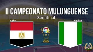 EGITO 3 X 6 NIGÉRIA SEMIFINAL II Campeonato Mulunguense de Futsal [upl. by Lynch]