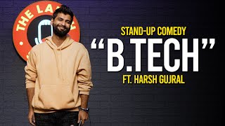 BTech  Stand up Comedy By Harsh Gujral [upl. by Irene]