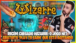 Recém Lançado Wizarre O Jogo NFT Gratuito Play to Earn que Está Agitando [upl. by Ruy742]