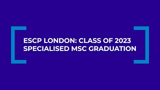 ESCP Class of 2023 MSc Graduation Ceremony in London [upl. by Ardekahs507]