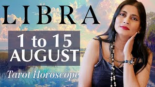 LIBRA Tarot reading from 1st to 15th August 2024 [upl. by Bobina]