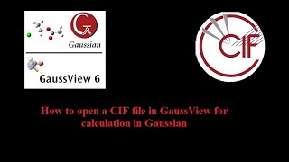 How to open CIF file in GaussView for calculations in Gaussian [upl. by Anilra]