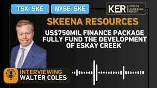 Skeena Resources  US750Mil Finance Package To Fully Fund The Development Of Eskay Creek Project [upl. by Ayle]