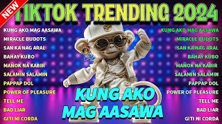 KUNG AKO MAG AASAWA AND MORE TIKTOK LATEST TRENDING MUSIC DISCO REMIX 2024 🔥 BUDOTS NONSTOP REMIX [upl. by Awhsoj]