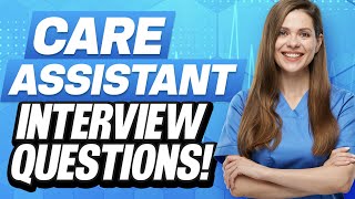 CARE ASSISTANT Interview Questions amp Answers Healthcare Assistant amp Care Worker Interview Tips [upl. by Aslam860]