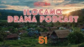 ILOCANO DRAMA PODCAST  EPISODES 51  NEW UPDATE 1408 [upl. by Lindy]