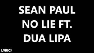 Sean Paul  No Lie Ft Dua Lipa Lyrics [upl. by Nick]